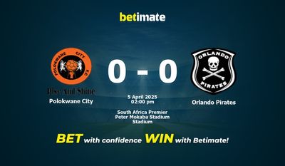 Pronostici, quote e suggerimenti per le scommesse Polokwane City vs Orlando Pirates 04/05/2025