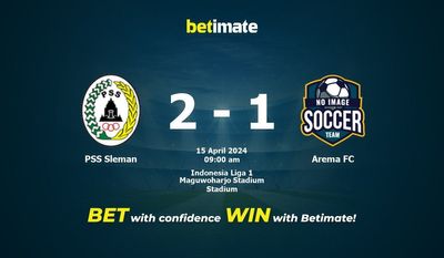 Pronostici, quote e consigli di scommessa PSS Sleman vs Arema FC 15/04/2024