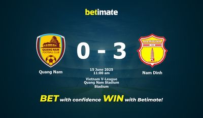 Pronostici, quote e consigli per le scommesse Quang Nam vs Nam Dinh 15/06/2025