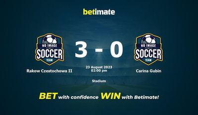 Rakow Czestochowa II vs Carina Gubin Pronostici, quote e consigli di scommessa 23/08/2023