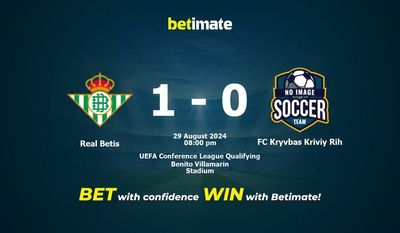 Real Betis vs FC Kryvbas Kriviy Rih Pronostici, quote e consigli di scommessa 29/08/2024