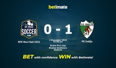 RFK Novi Sad 1921 vs FK Indija Pronostici, quote e consigli di scommessa 01/12/2023