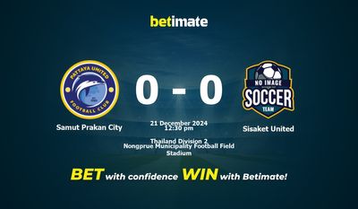 Samut Prakan City vs Sisaket United Pronostici, quote e consigli di scommessa 21/12/2024