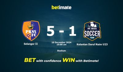 Selangor II vs Kelantan Darul Naim U23 Pronostici, quote e consigli di scommessa 10/12/2024