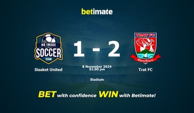 Sisaket United vs Trat FC Pronostici, quote e consigli sulle scommesse 11/08/2024
