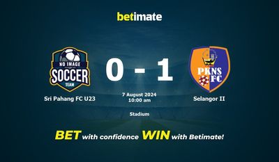 Sri Pahang FC U23 vs Selangor II Pronostici, quote e consigli di scommessa 07/08/2024