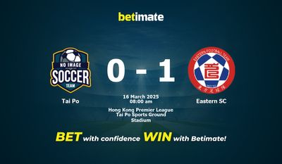 Pronostici, quote e suggerimenti per le scommesse Tai Po vs Eastern SC 16/03/2025