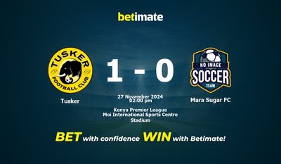 Pronostici, quote e suggerimenti per le scommesse Tusker vs Mara Sugar FC 27/11/2024