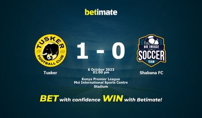 Pronostici, quote e suggerimenti sulle scommesse Tusker vs Shabana FC 06/10/2023
