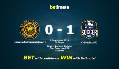 Pronostici, quote e consigli di scommessa Universidad Guadalajara II vs Chihuahua FC 09/09/2023