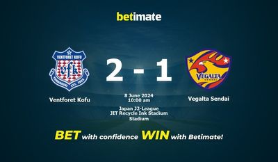 Ventforet Kofu vs Vegalta Sendai Pronostici, quote e consigli di scommessa 08/06/2024