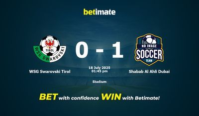 Pronostici, quote e consigli di scommessa WSG Swarovski Tirol vs Shabab Al Ahli Dubai 18/07/2025