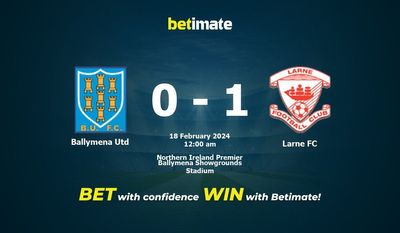 Ballymena Utd vs Larne FC 予測、オッズ、賭けのヒント 02/17/2024