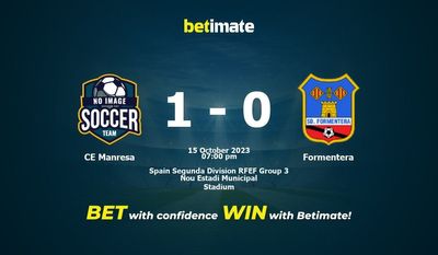 CE マンレサ vs フォルメンテーラ 予測、オッズ、賭けのヒント 10/15/2023