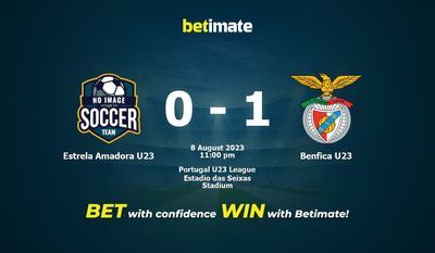 エストレーラ・アマドーラ U23 vs ベンフィカ U23 予測、オッズ、賭けのヒント 08/08/2023