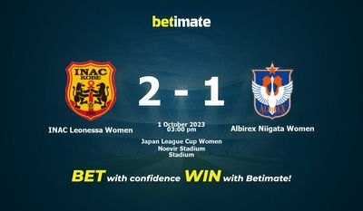 INACレオネッサ女子 vs アルビレックス新潟女子 予想、オッズ、賭けのヒント 10/01/2023