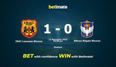 INACレオネッサ女子 vs アルビレックス新潟女子 予想、オッズ、賭けのヒント 11/11/2023
