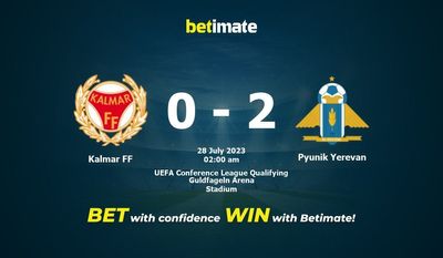 カルマルFF vs ピュニク・エレバン 予測、オッズ、賭けのヒント 07/27/2023