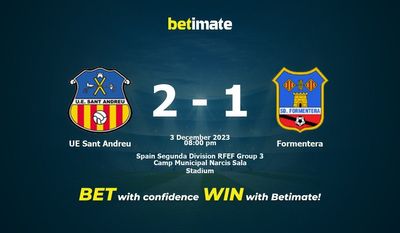 UE サン・アンドレウ vs フォルメンテーラ 予測、オッズ、賭けのヒント 12/03/2023