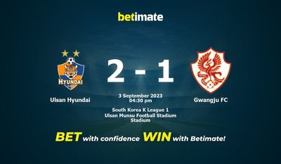 蔚山現代 vs 光州FC 予測、オッズ、賭けのヒント 09/03/2023