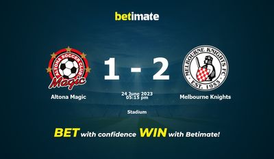 Altona Magic 대 Melbourne Knights 예측, 승률 및 베팅 팁 2023/06/24