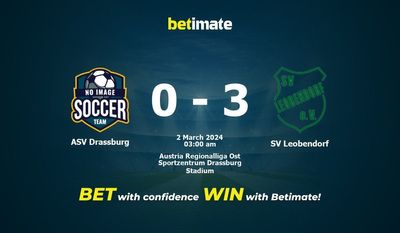 ASV Drassburg 대 SV Leobendorf 예측, 승률 및 베팅 팁 2024년 3월 1일