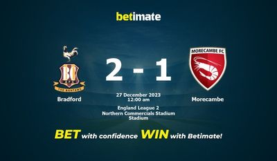 Bradford 대 Morecambe 예측, 확률 및 베팅 팁 2023년 12월 26일