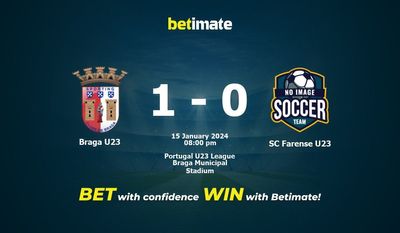 Braga U23 대 SC Farense U23 예측, 승률 및 베팅 팁 2024년 1월 15일