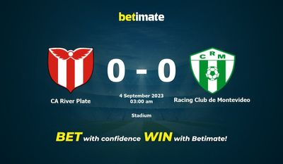 CA 리버 플레이트 대 Racing Club de Montevideo 예측, 승률 및 베팅 팁 2023년 9월 3일
