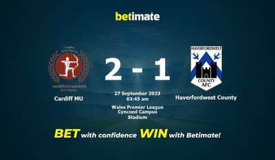 카디프 MU 대 Haverfordwest 카운티 예측, 승률 및 베팅 팁 2023년 9월 26일