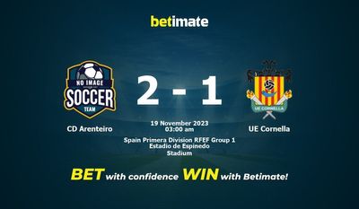 CD Arenteiro 대 UE Cornella 예측, 승률 및 베팅 팁 2023년 11월 18일