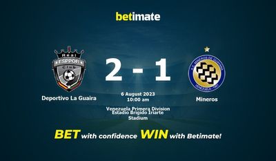 Deportivo La Guaira 대 Mineros 예측, 승률, 베팅 팁 2023-08-06
