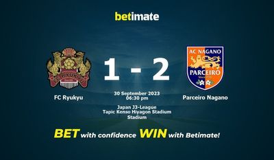 FC 류큐 대 파르세이로 나가노 예측, 확률 및 베팅 팁 2023년 9월 30일
