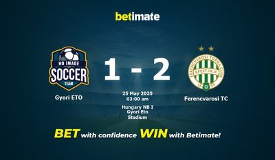 Gyori ETO vs Ferencvarosi TC 예측, 배당률 및 베팅 팁 2025년 5월 24일