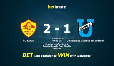 SD Aucas 대 Universidad Catolica del Ecuador 예측, 승률 및 베팅 팁 2025년 4월 16일