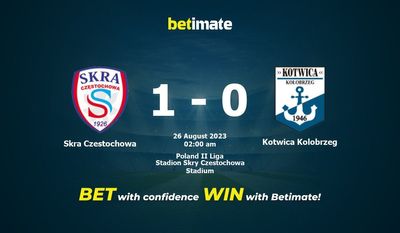 Skra Czestochowa 대 Kotwica Kolobrzeg 예측, 승률 및 베팅 팁 2023년 8월 25일