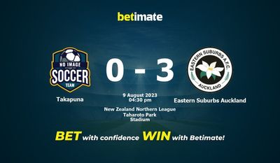 Takapuna vs Eastern Suburbs 오클랜드 예측, 승률, 베팅 팁 2023-08-09
