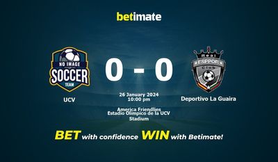 UCV 대 Deportivo La Guaira 예측, 승률 및 베팅 팁 2024년 1월 26일