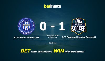 ACS Vedita Colonesti MS vs AFC Progresul Spartac Bucuresti Prognozy, kursy i typy bukmacherskie 25.04.2025