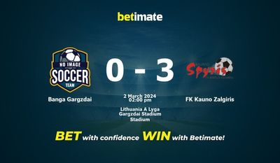 Banga Gargzdai vs FK Kauno Zalgiris Prognozy, kursy i typy bukmacherskie 03.02.2024