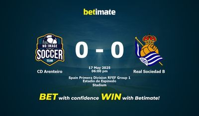 CD Arenteiro vs Real Sociedad B przewidywania, kursy i typy bukmacherskie 17.05.2025