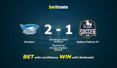Chonburi vs Nakhon Pathom FC Prognozy, kursy i typy bukmacherskie 28.02.2024