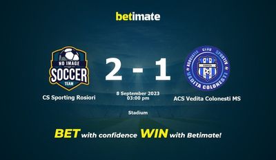CS Sporting Rosiori vs ACS Vedita Colonesti MS Prognozy, kursy i typy bukmacherskie 09.08.2023