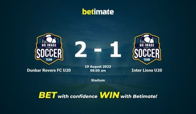 Dunbar Rovers FC U20 vs Inter Lions U20 Prognozy, kursy i typy bukmacherskie 19.08.2023