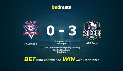 FK Aktobe vs ACS Sepsi Prognozy, kursy i typy bukmacherskie 17.08.2023