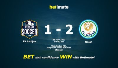 FK Andijan vs Nasaf Prognozy, kursy i typy bukmacherskie 28.07.2023