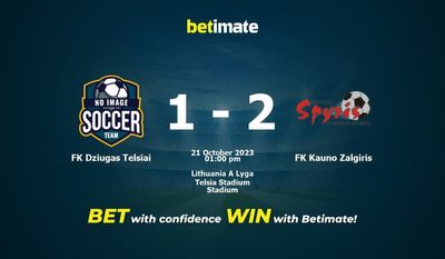 FK Dziugas Telsiai vs FK Kauno Zalgiris Prognozy, kursy i typy bukmacherskie 21.10.2023