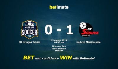 FK Dziugas Telsiai vs Suduva Marijampole Prognozy, kursy i typy bukmacherskie 15.08.2023