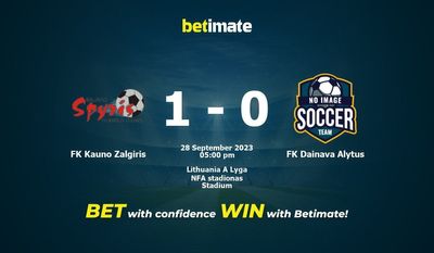FK Kauno Zalgiris vs FK Dainava Alytus Prognozy, kursy i typy bukmacherskie 28.09.2023