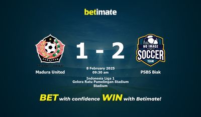 Madura United vs PSBS Biak Prognoza, kursy i porady bukmacherskie 02/08/2025